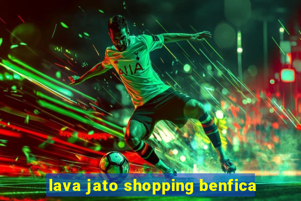 lava jato shopping benfica